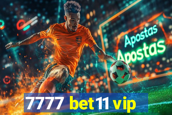 7777 bet11 vip